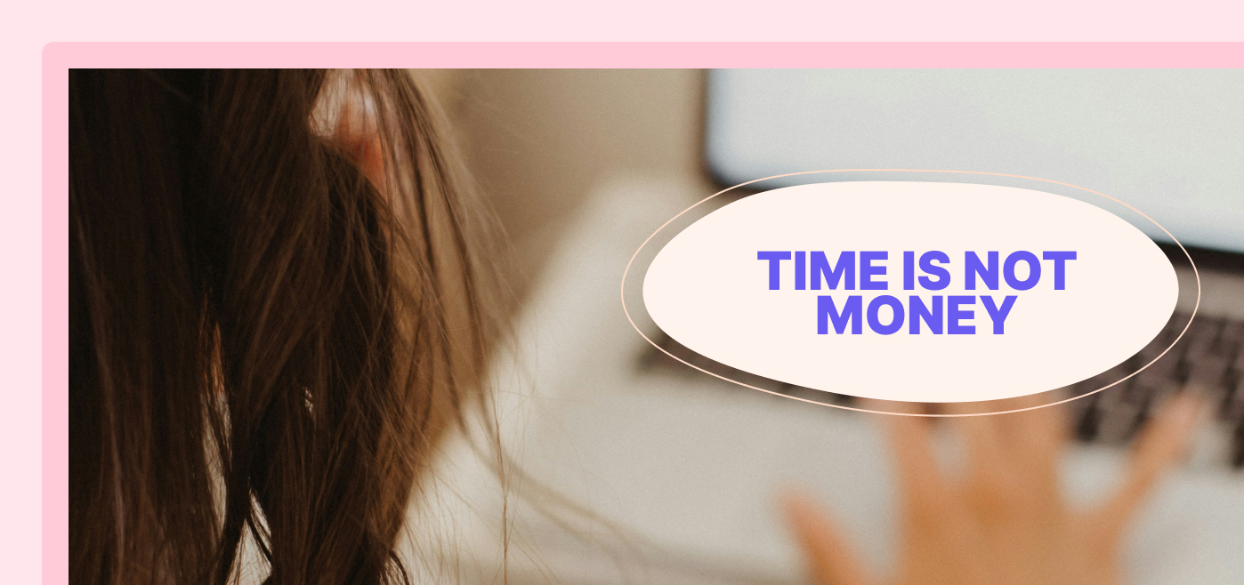 Time is Not Money