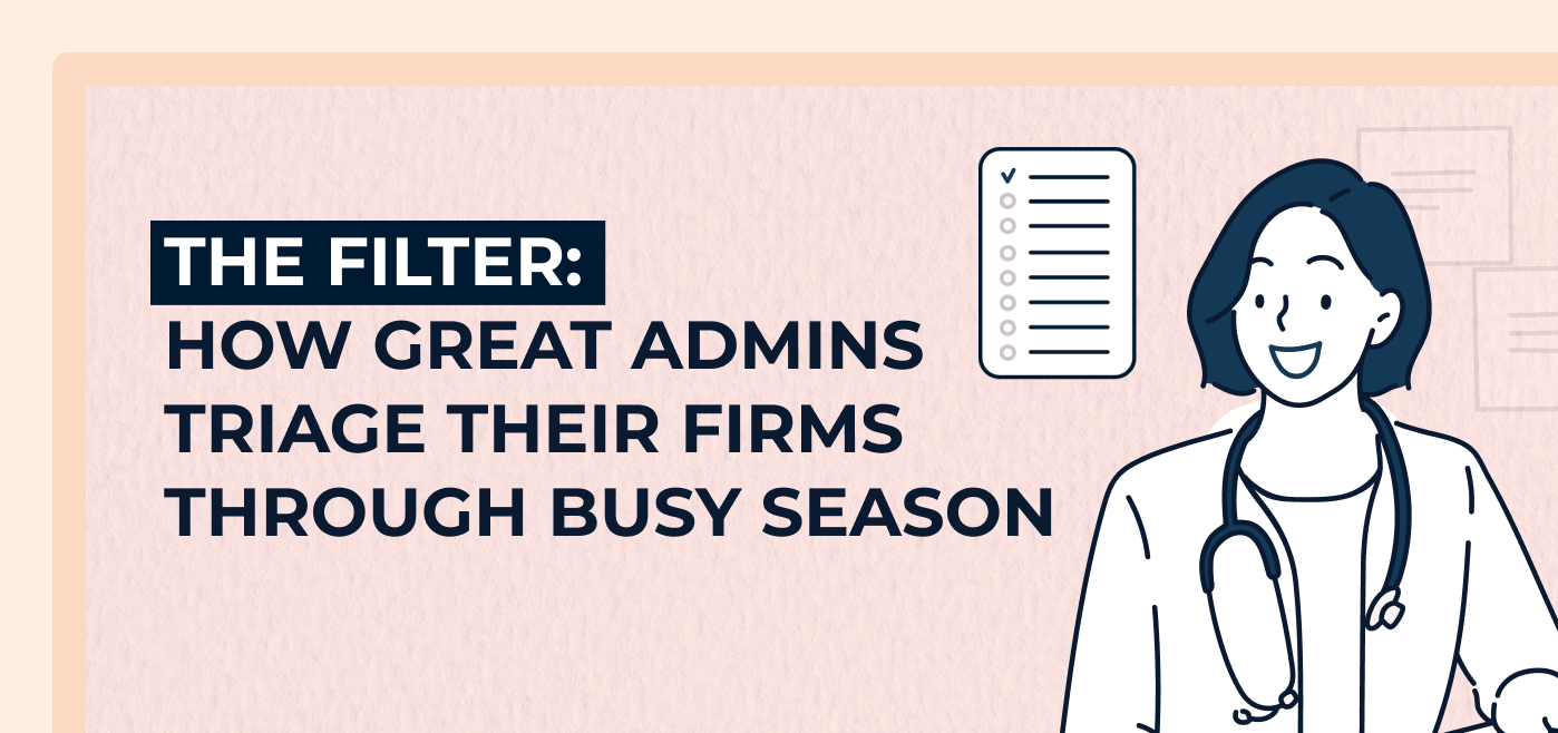 The Filter: How Great Admins Triage Their Firms Through Busy Season