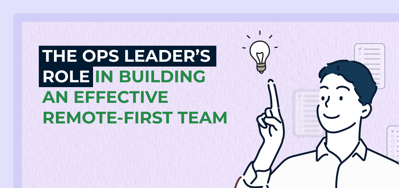 The Ops Leader’s Role in Building an Effective Remote-First Team
